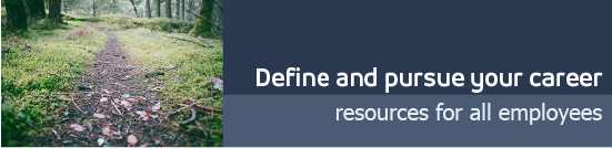 Define and pursue your career: Resources for all faculty and staff